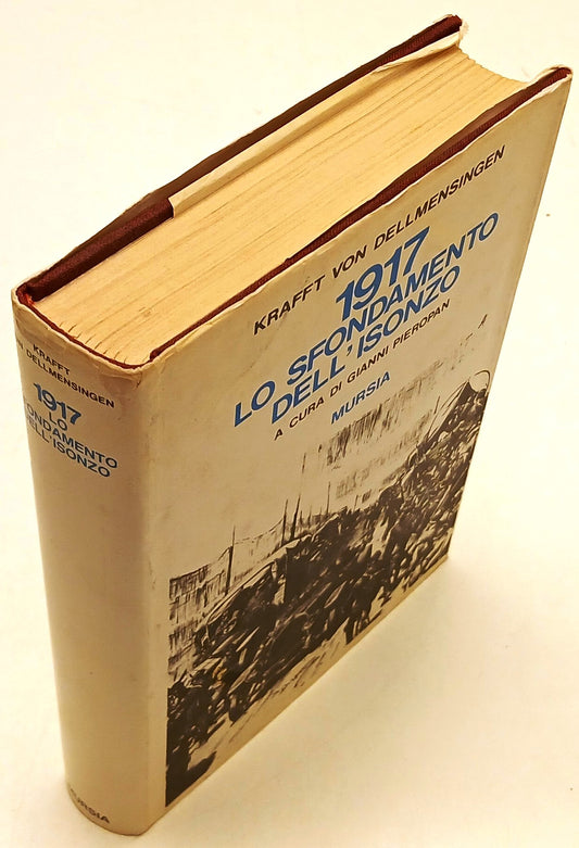1917 Lo sfondamento dell'Isonzo- Kraft Von Dellmensingen- Mursia- 1a ed.- ZFS132