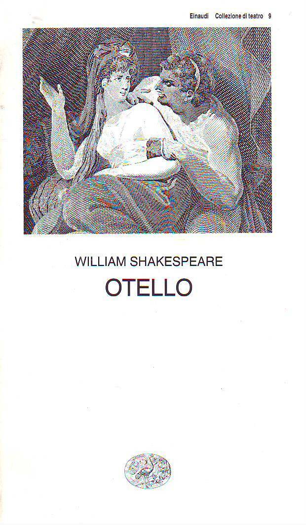 LN- OTELLO - WILLIAM SHAKESPEARE- EINAUDI- COLLEZIONE TEATRO 9-- 1992- B- ZFS307