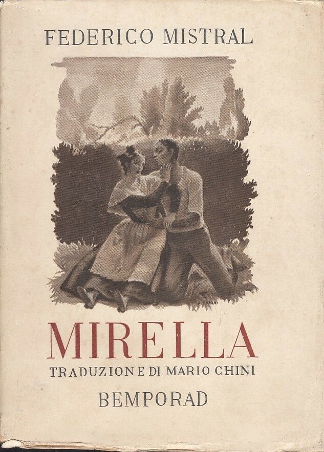 MIRELLA TRADUZIONE MARIO CHINI- FEDERICO MISTRAL- BEMPORAD--- 1935- B- XFS33