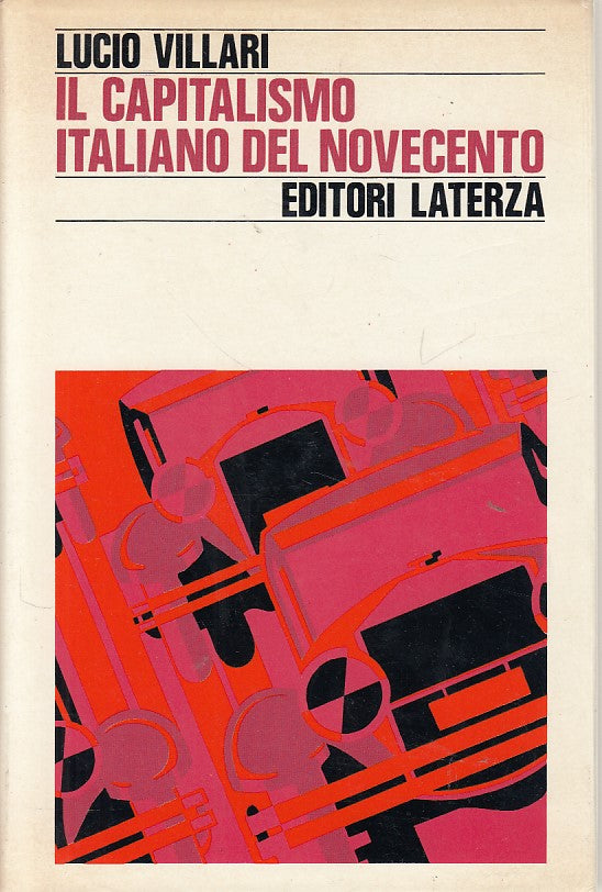 LS- IL CAPITALISMO ITALIANO NOVECENTO - VILLARI - LATERZA --- 1972 - CS - YDS22
