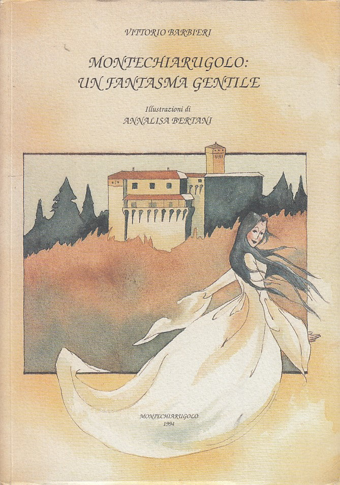LN- MONTECHIARUGOLO UN FANTASMA GENTILE- BARBIERI BERTANI---- 1994- B- YDS411