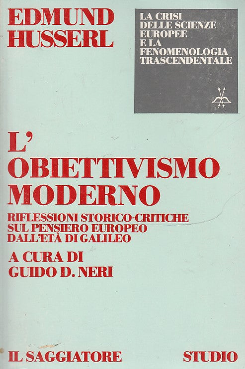 LZ- L'OBIETTIVISMO MODERNO - HUSSERL - SAGGIATORE - STUDIO -- 1976 - B - YDS418