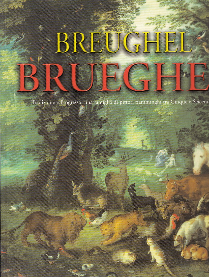 LT- BREUGHEL BRUEGHEL CATALOGO MOSTRA TRADIZIONE PROGRESSO ----- 1998- B- YDS437