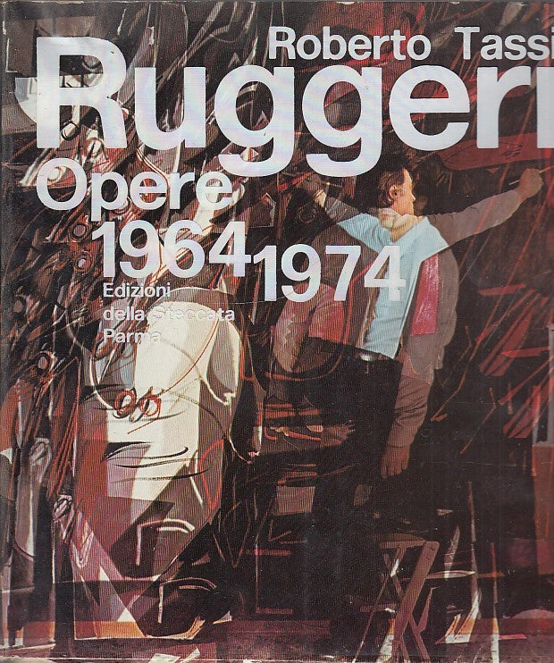 LT- RUGGERI OPERE 1964/1974 - ROBERTO TASSI - STECCATA PARMA--- 1975 -B -YDS448