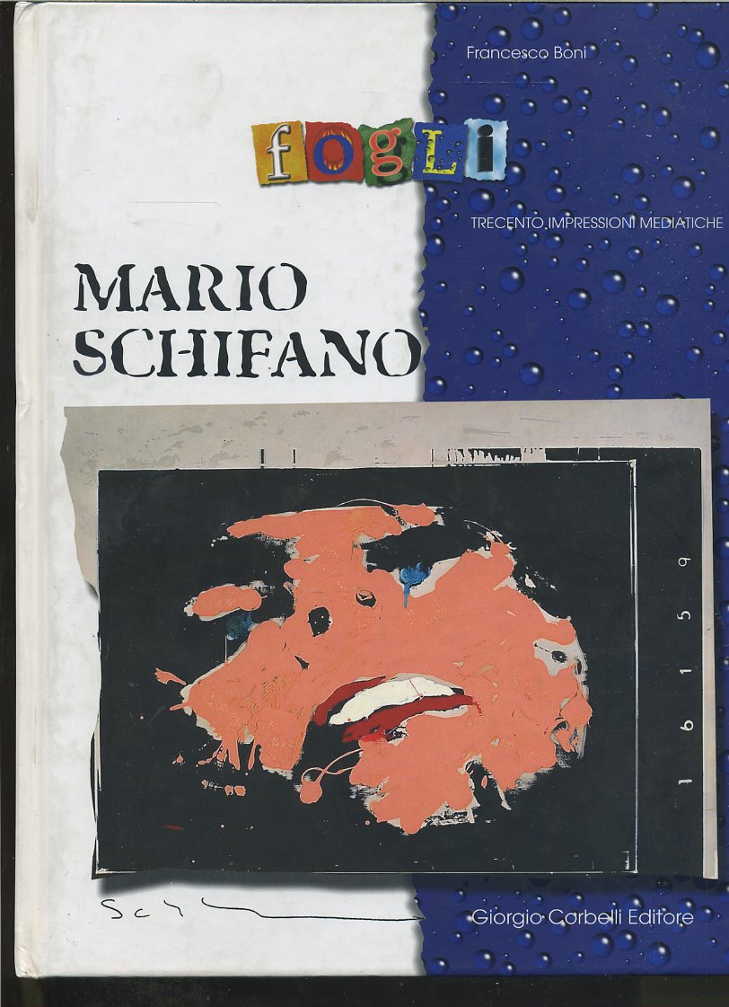 LT- FOGLI MARIO SCHIFANO IMPRESSIONI MEDIATICHE -- TELEMARKET--- 2000- C- YDS458