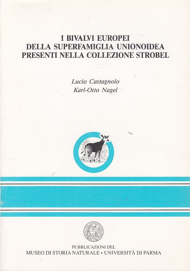 LZ- BIVALVI EUROPEI SUPERFAMIGLIA UNIONOIDEA STROBEL -- PARMA --- 1994 - B - YDS184