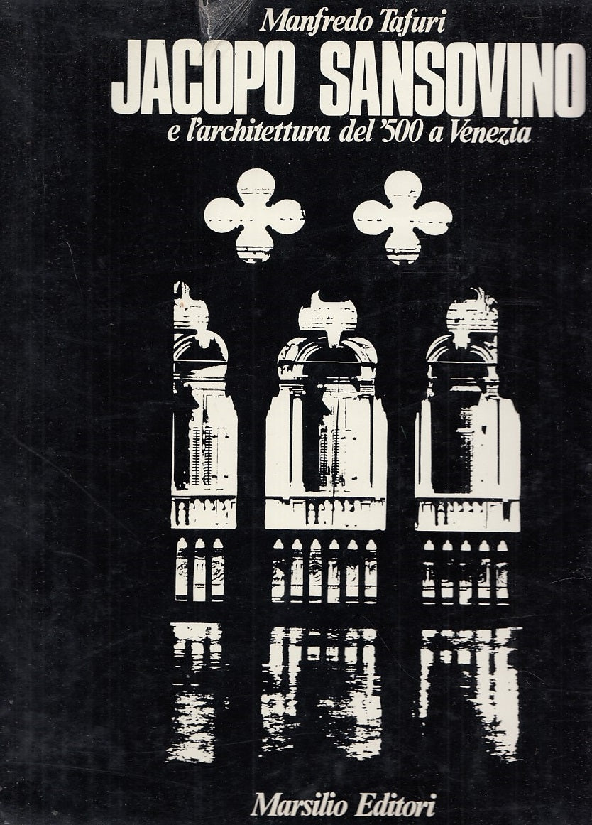 LT- JACOPO SANSOVINO ARCHITETTURA VENEZIA- TAFURI- MARSILIO--- 1969- B- ZDS569