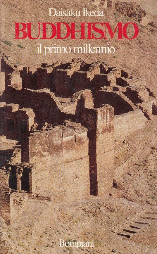 LS- BUDDISMO IL PRIMO MILLENNIO- IKEDA - BOMPIANI -- 1a ED. - 1986 - CS - YDS424