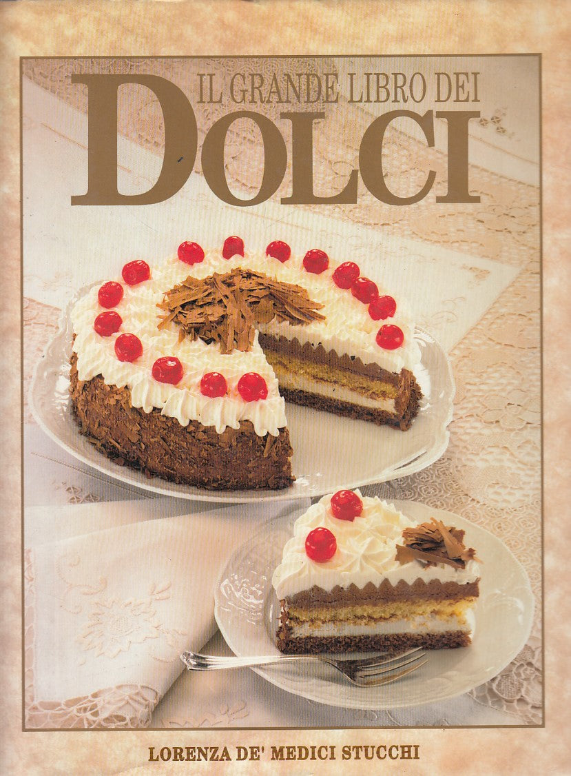 LZ- IL GRANDE LIBRO DEI DOLCI - DE' MEDICI STUCCHI - CDE --- 1990 - CS - YDS443