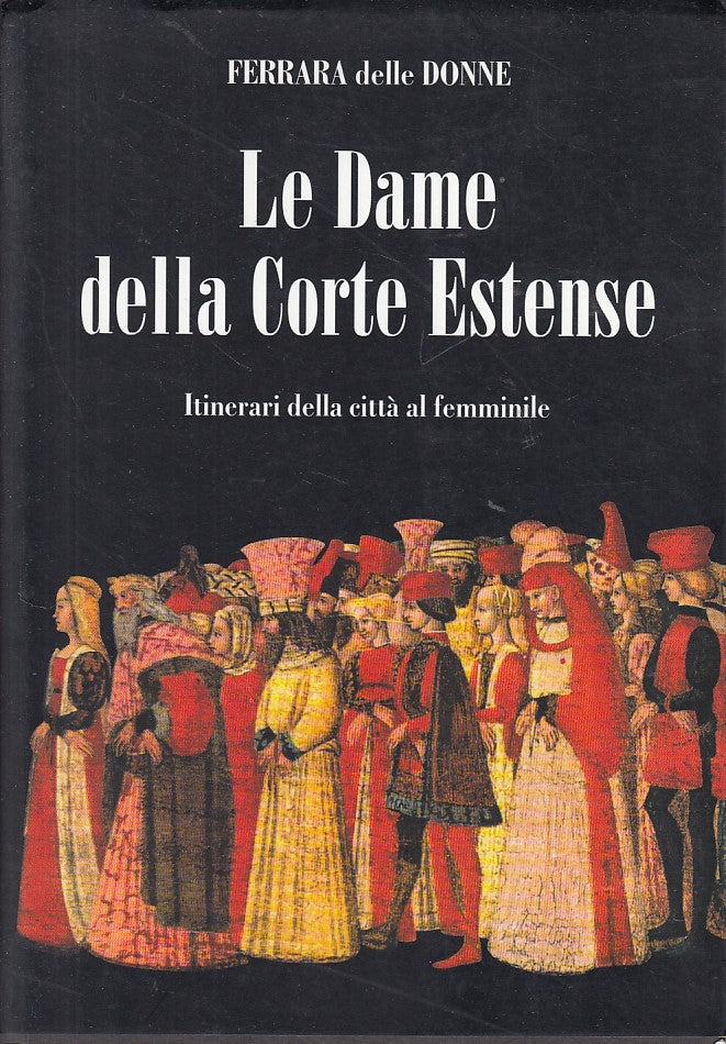 LV- DAME DELLA CORTE ESTENSE ITINERARI- BERENGAN- FERRARA --- 2003 - BS - YDS414