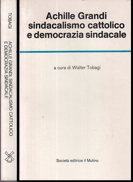 LZ- ACHILLE GRANDI SINDACALISMO CATTOLICO DEMOCRAZIA -- MULINO --- 1978- C- XDS1