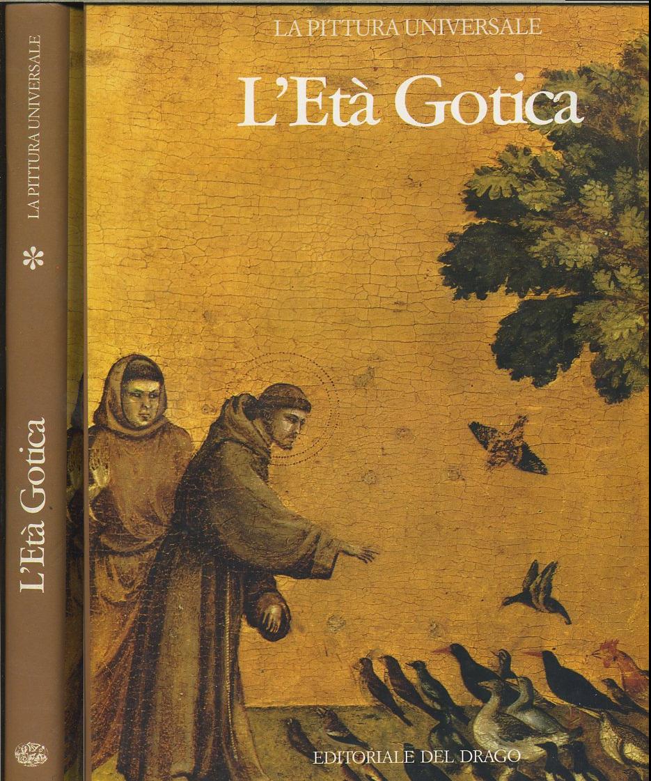 LT- L'ETA' GOTICA -- DEL DRAGO - LA PITTURA UNIVERSALE -- 1983 - CS - YDS458