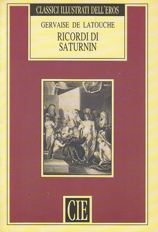 LN- RICORDI DI SATURNIN - DE LATOUCHE - CIE - CLASSICI EROS -- 1993 - B - YDS421