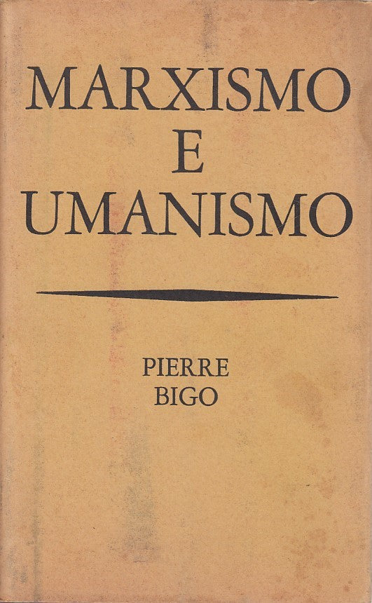 LZ- MARXISMO E UMANISMO - BIGO - BOMPIANI - PORTICO -- 1963 - CS - YDS425
