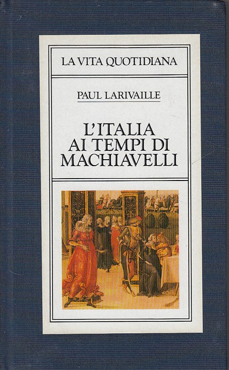 LS- L'ITALIA AI TEMPI DI MACHIAVELLI - LARIVAILLE - CDE --- 1984 - C - YDS428