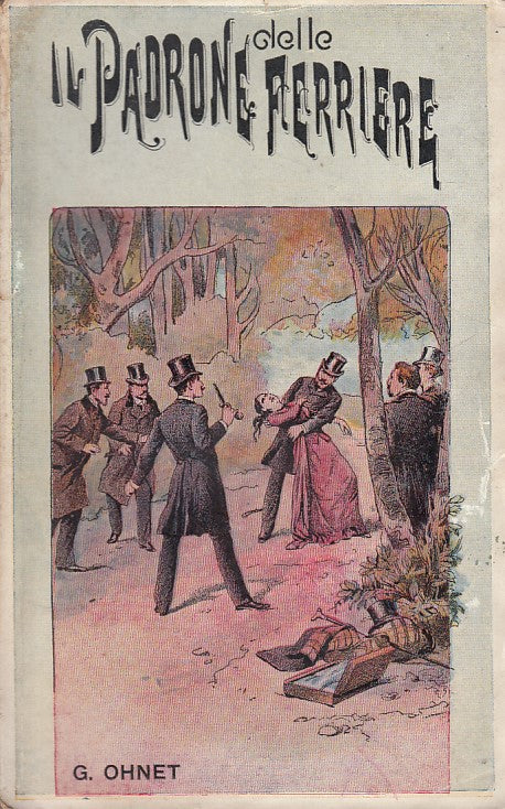 LN- IL PADRONE DELLE FERRIERE - GIORGIO OHNET - BIETTI --- 1914 - B - YDS430