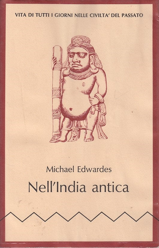 LS- NELL'INDIA ANTICA - EDWARDES- L.M.- CIVILTA' DEL PASSATO-- 1975 - BS - YDS430