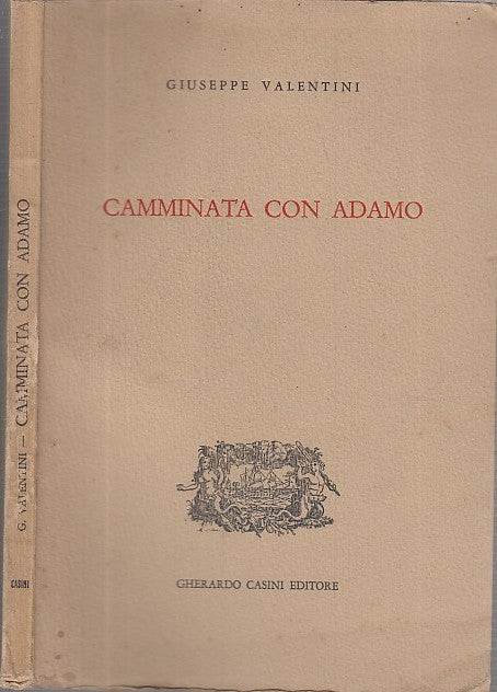 LN- CAMMINATA CON ADAMO POESIE - GIUSEPPE VALENTINI - CASINI --- 1956 - B - XDS1