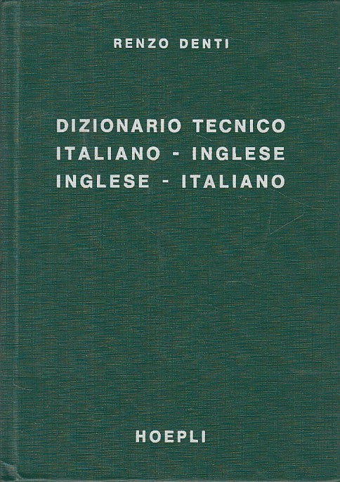 LZ- DIZIONARIO TECNICO ITALIANO INGLESE - DENTI - HOEPLI --- 1991 - C - YDS472