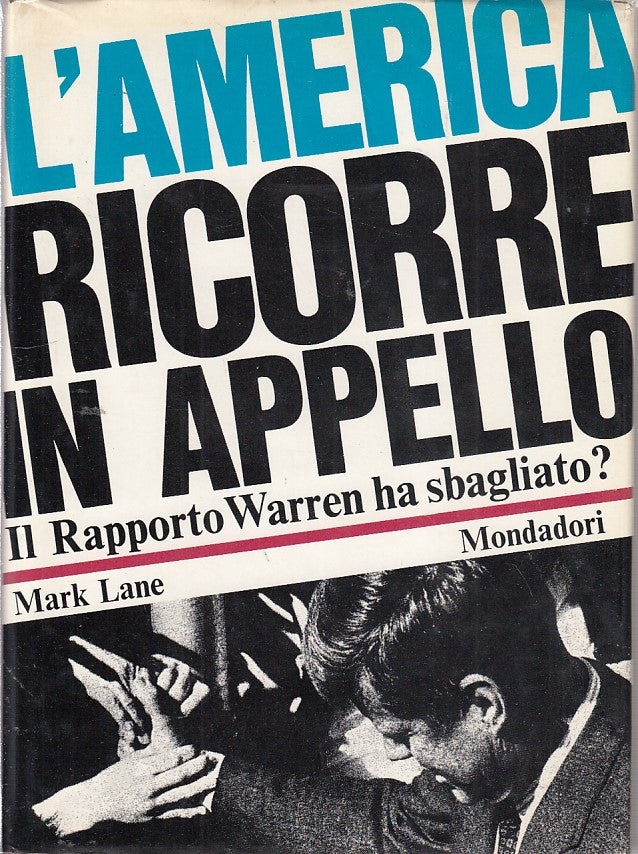 LZ- L'AMERICA RICORRE IN APPELLO KENNEDY-- MONDADORI-- 1a ED.- 1967- CS- ZDS248