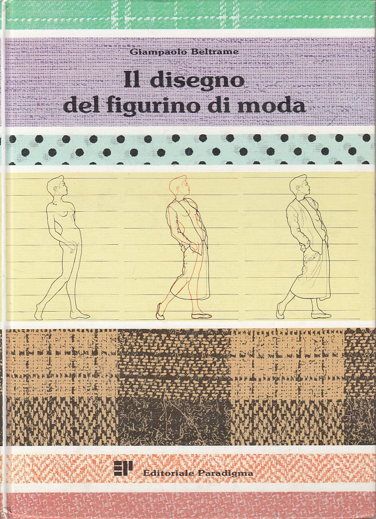 LT- IL DISEGNO DEL FIGURINO DI MODA - BELTRAME - PARADIGNA --- 1988 - C - YDS85