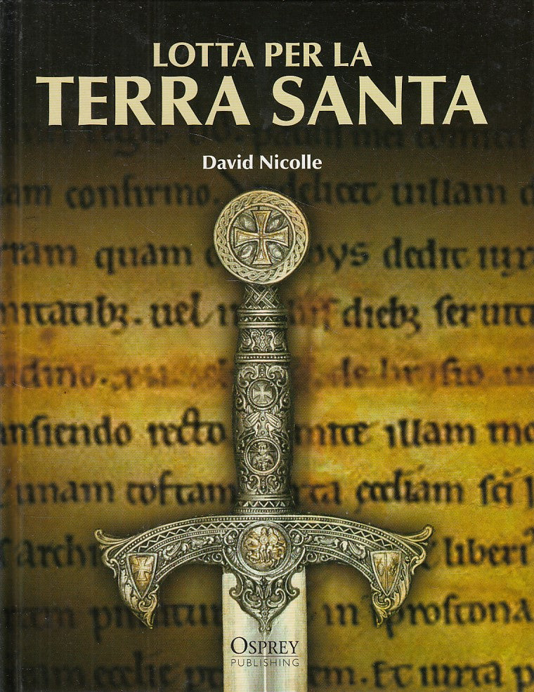 LS- LOTTA PER LA TERRA SANTA - NICOLLE - OSPREY RBA --- 2012 - C - YDS514