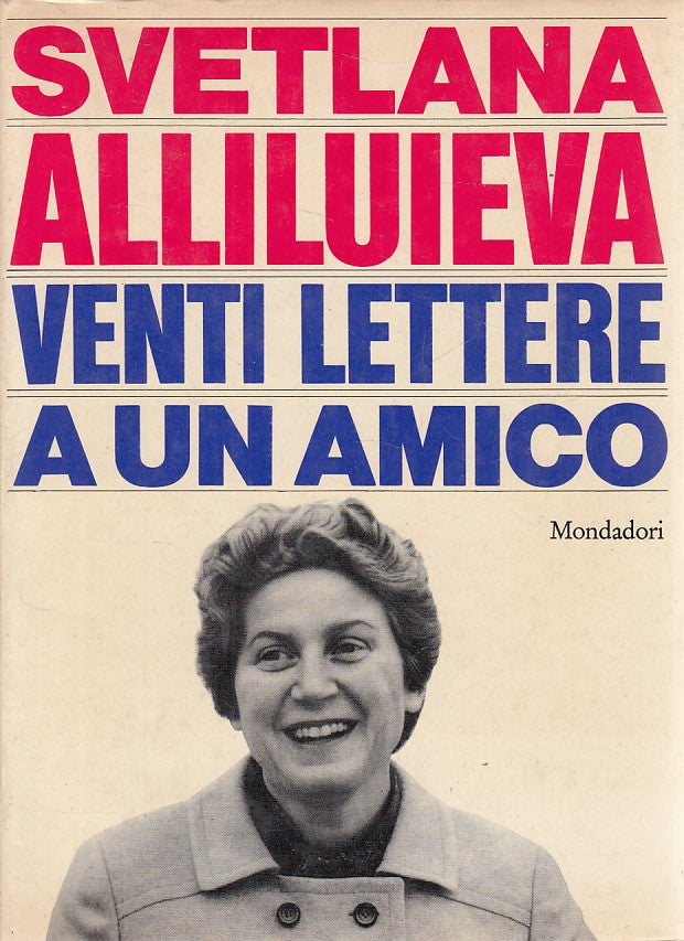 LS- VENTI LETTERE A UN AMICO - ALLILUIEVA- MONDADORI-- 1a ED.- 1967- CS - YDS399