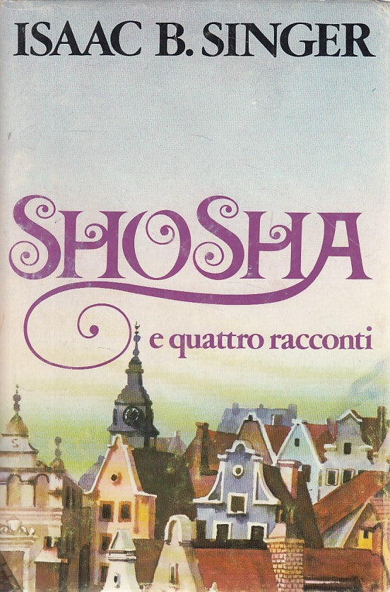 LN- SHOSHA E QUATTRO RACCONTI - ISAAC B. SINGER - CDE --- 1979 - CS - YDS399