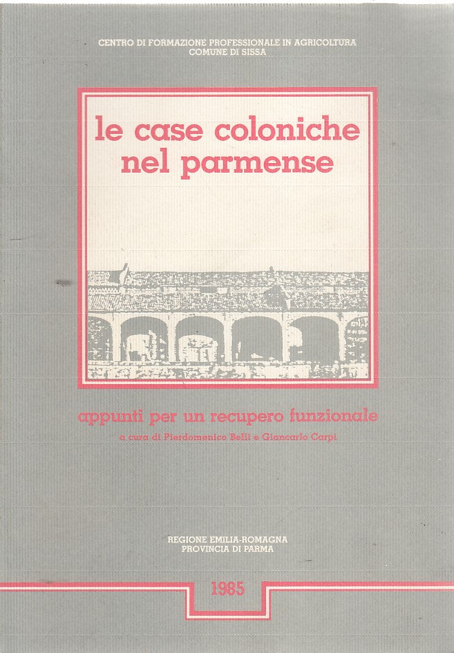 LZ- LE CASE COLONICHE NEL PARMENSE- BELLI CARPI- LA COLORNESE--- 1985- B- YDS12