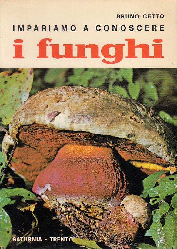 LZ- IMPARIAMO A CONOSCERE I FUNGHI- CETTO- SATURNIA--- 1972- B- YDS373
