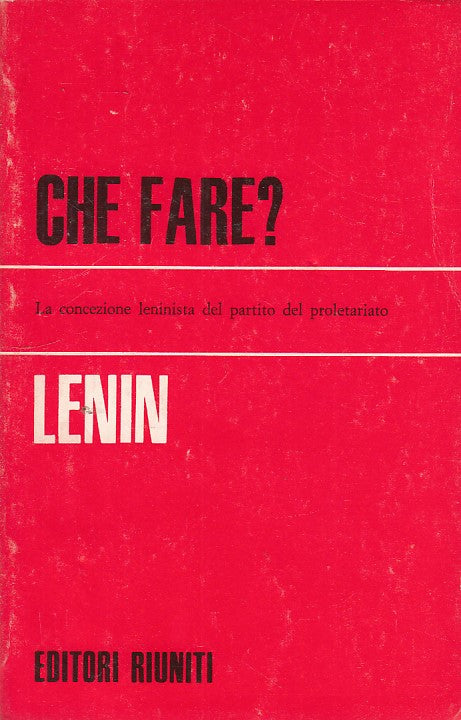 LZ- CHE FARE? CONCEZIONE PROLETARIATO- LENIN- RIUNITI--- 1970- B- YDS379