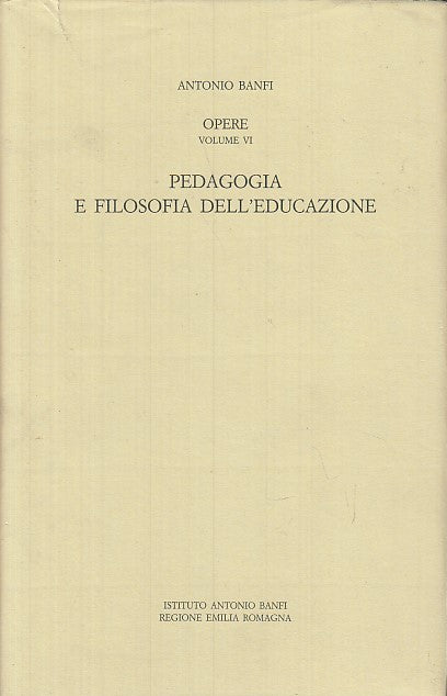 LS- PEDAGOGIA FILOSOFIA DELL'EDUCAZIONE- BANFI-- OPERE IV-- 1986- CS- YDS490