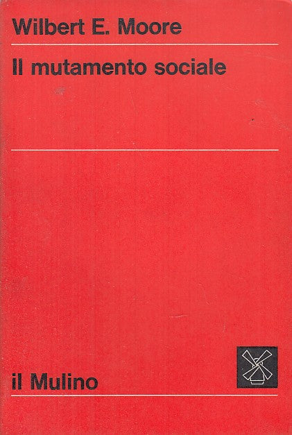 LZ- IL MUTAMENTO SOCIALE - MOORE - IL MULINO --- 1971 - B - YDS39