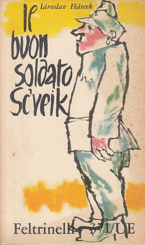 LN- IL BUON SOLDATO SC'VEIK - HASCEK - FELTRINELLI --- 1961 - B- YDS329