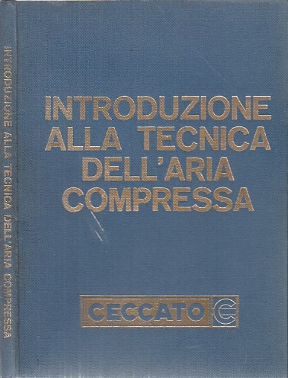 LZ- INTRODUZIONE ALLA TECNICA DELL'ARIA COMPRESSA-- CECCATO--- 1973- B- XDS11