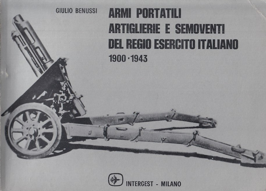 LZ- ARMI PORTATILI ARTIGLIERIE SEMOVENTI 1900/43-- INTERGEST--- 1975- B - YDS183
