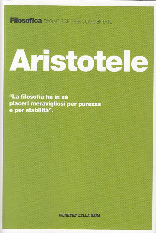 LS- ARISTOTELE PAGINE SCELTE COMMENTATE-- CORRIERE- FILOSOFICA-- 2017- B- YDS187
