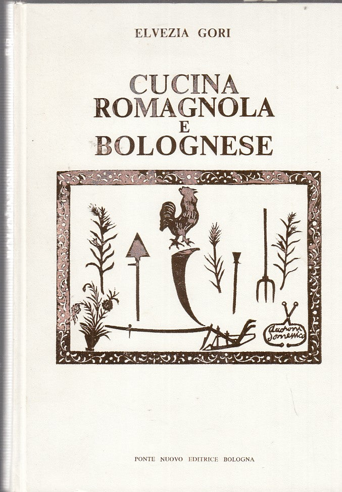 LK- CUCINA ROMAGNOLA E BOLOGNESE- GORI- PONTE NOVO-- 1a ED.- 1992- C- YDS493