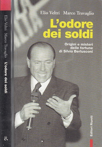 LS- L'ODORE DEI SOLDI BERLUSCONI- VELTRI TRAVAGLIO - RIUNITI ---- B- XDS13