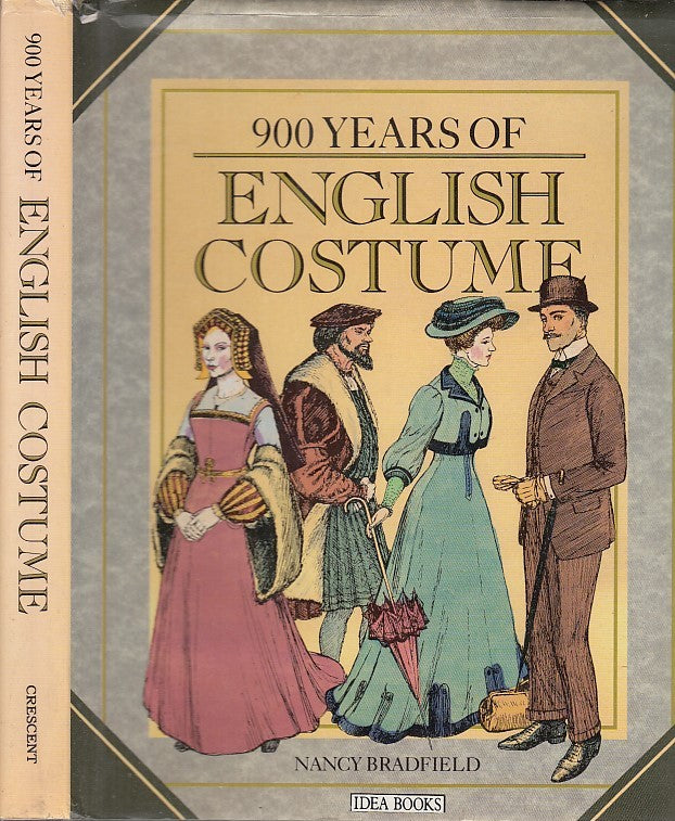 LT- 900 YEARS OF ENGLISH COSTUME- NANCY BRADFIELD- IDEA BOOKS--- 1987- CS- XDS15