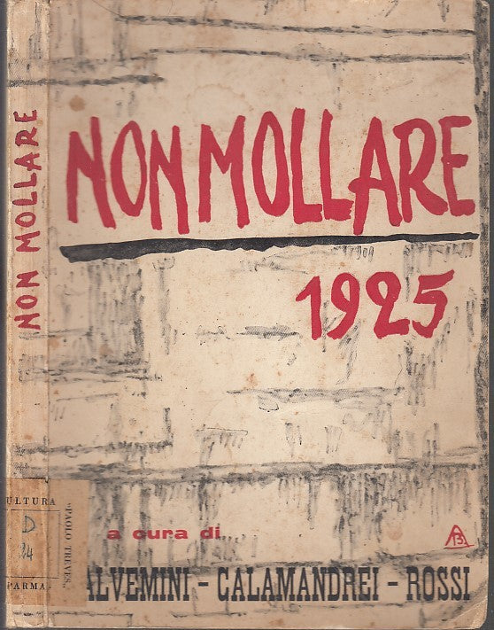 LS- NON MOLLARE 1925 RIPRODUZIONE FOTOGRAFICA-- LA NUOVA ITALIA--- 1955- B- WPR