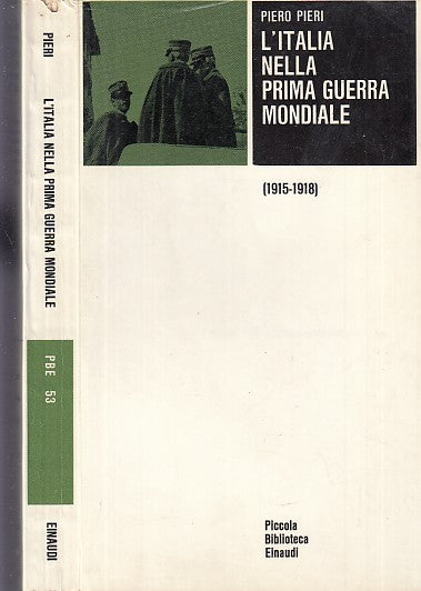 LS- L'ITALIA NELLA PRIMA GUERRA MONDIALE- PIERO PIERI- EINAUDI--- 1968- B- MLT1