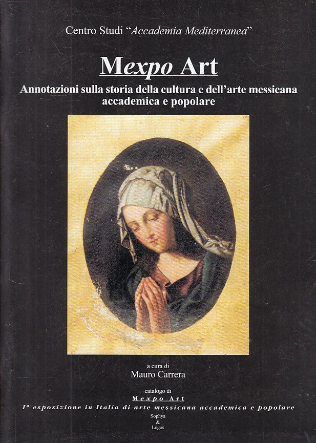LT- MEXPO ART CATALOGO - CARRERA - ACCADEMIA MEDITERRANEA --- 1999 - B - ZDS241