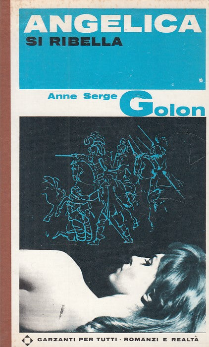 LN- ANGELICA SI RIBELLA - GOLON - GARZANTI- ROMANZI REALITA'-- 1965 - B - ZDS241