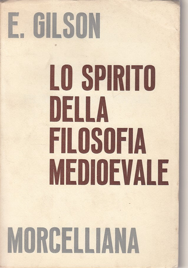 LS- LO SPIRITO DELLA FILOSOFIA MEDIOEVALE -- MORCELLIANA --- 1969 - BS - ZDS262