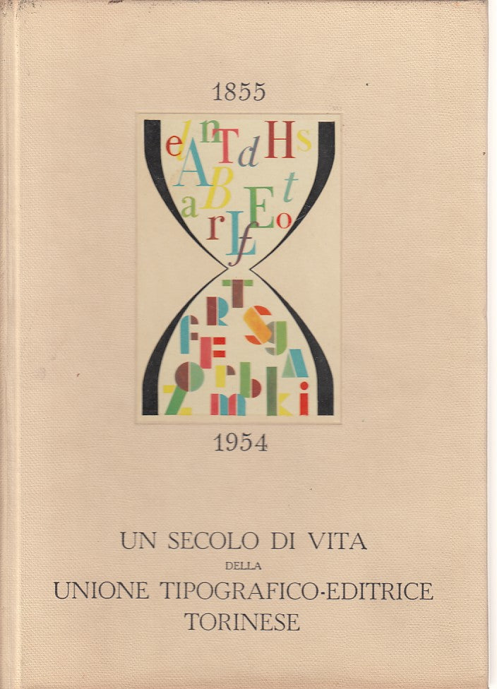 LS- UN SECOLO DI VITA DELLA UTET 1855/1954 -- UTET --- 1955 - C - ZDS508