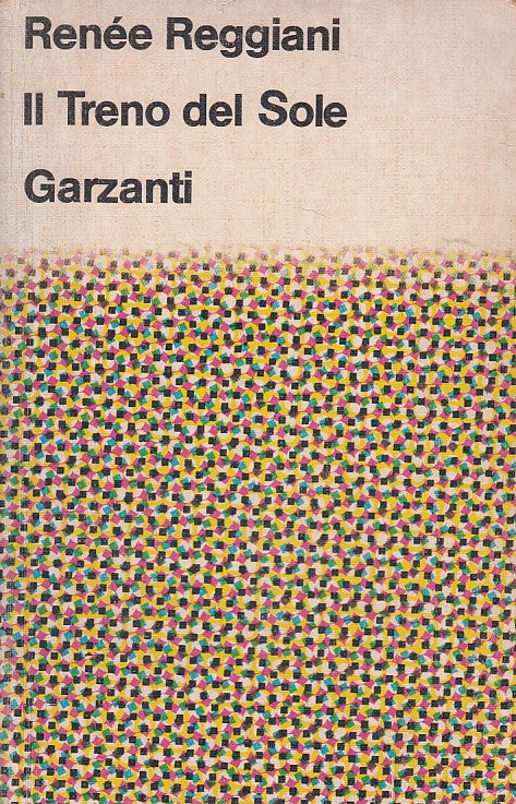 LN- IL TRENO DEL SOLE - REGGIANI - GARZANTI - SCUOLE MEDIE -- 1978 - B - ZDS304