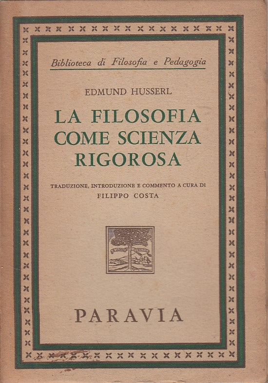 LS- LA FILOSOFIA COME SCIENZA RIGOROSA - HUSSERL - PARAVIA --- 1958 - B - ZDS304