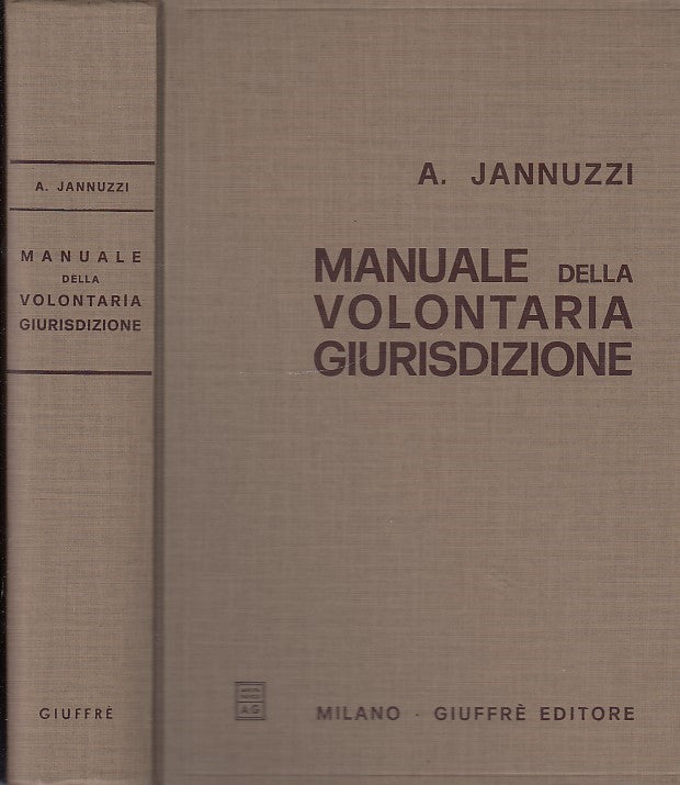 LZ- MANUALE DELLA VOLONTARIA GIURISDIZIONE- GIUFFRE'- JANNUZZI--- 1990- C-ZDS717