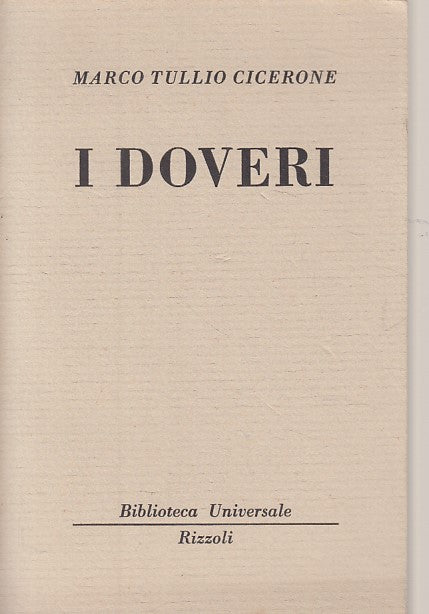 LN- I DOVERI - MARCO TULLIO CICERONE - RIZZOLI - UNIVERSALE -- 1958 - B - ZDS322
